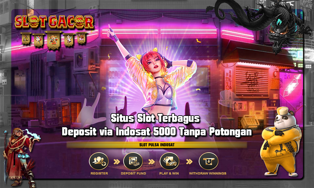 Situs Slot Terbagus Deposit via Indosat 5000 Tanpa Potongan