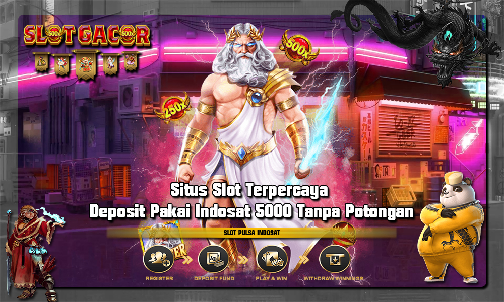 Situs Slot Terpercaya Deposit Pakai Indosat 5000 Tanpa Potongan