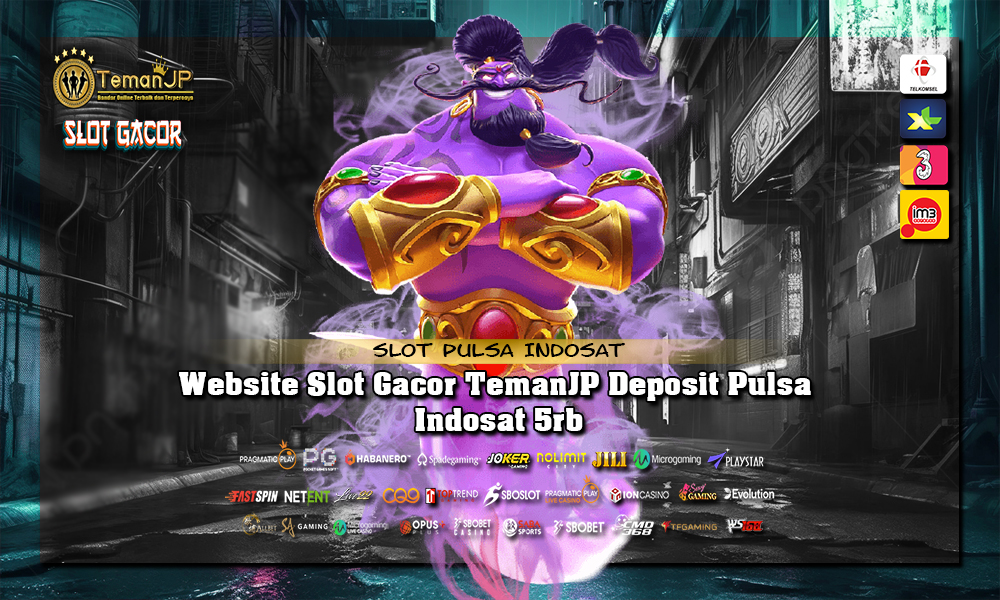 Website Slot Gacor TemanJP Deposit Pulsa Indosat 5rb