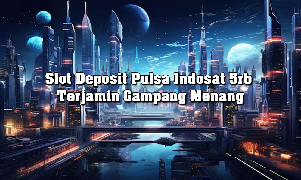 Slot Deposit Pulsa